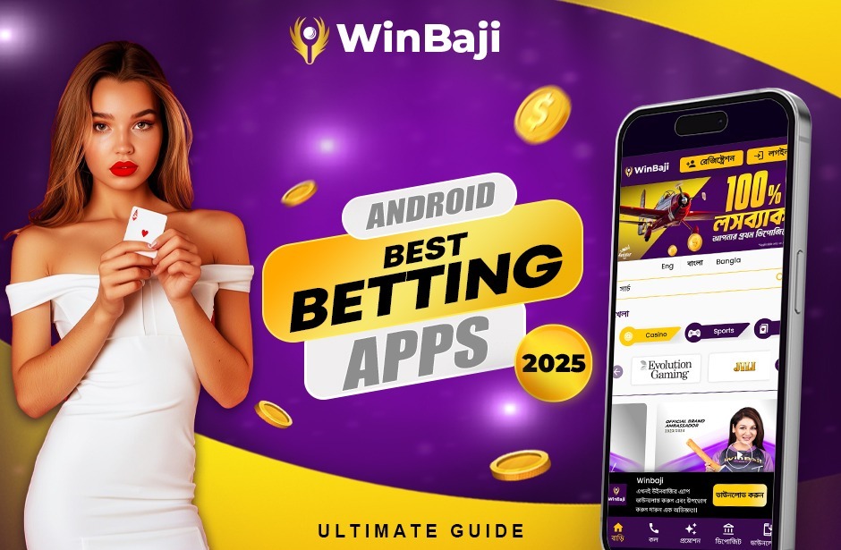 2025’s Best Android Betting Apps: Ultimate Guide - Winbaji