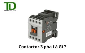 Contactor 3 Pha – Ứng Dụng Và Cách Đấu Dây - TIẾN DUY