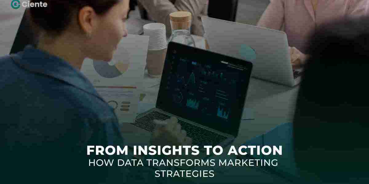 From Insights to Action: How Data Transforms Marketing Strategies