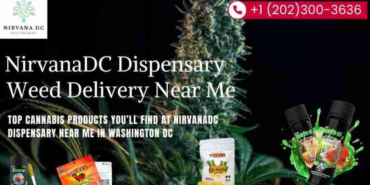 Top Cannabis Products You’ll Find at NirvanaDC Dispensary Near Me in Washington DC