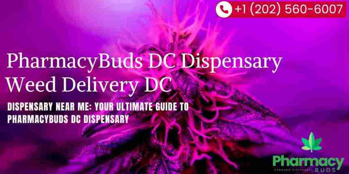 Dispensary Near Me: Your Ultimate Guide to PharmacyBuds DC Dispensary