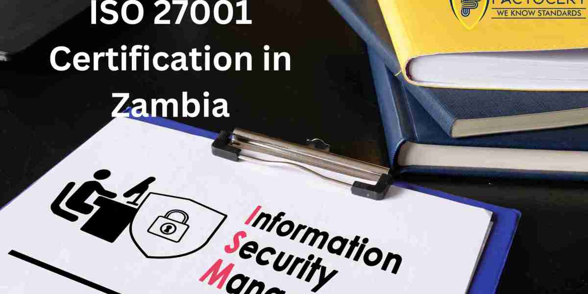 What are the key benefits of ISO 27001 certification in Zambia?