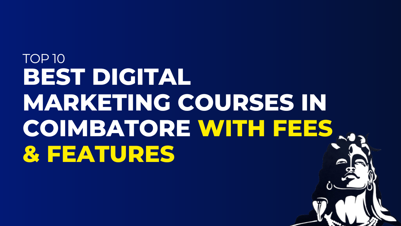 Top 10 Digital Marketing Courses in Coimbatore With Fees [Updated]