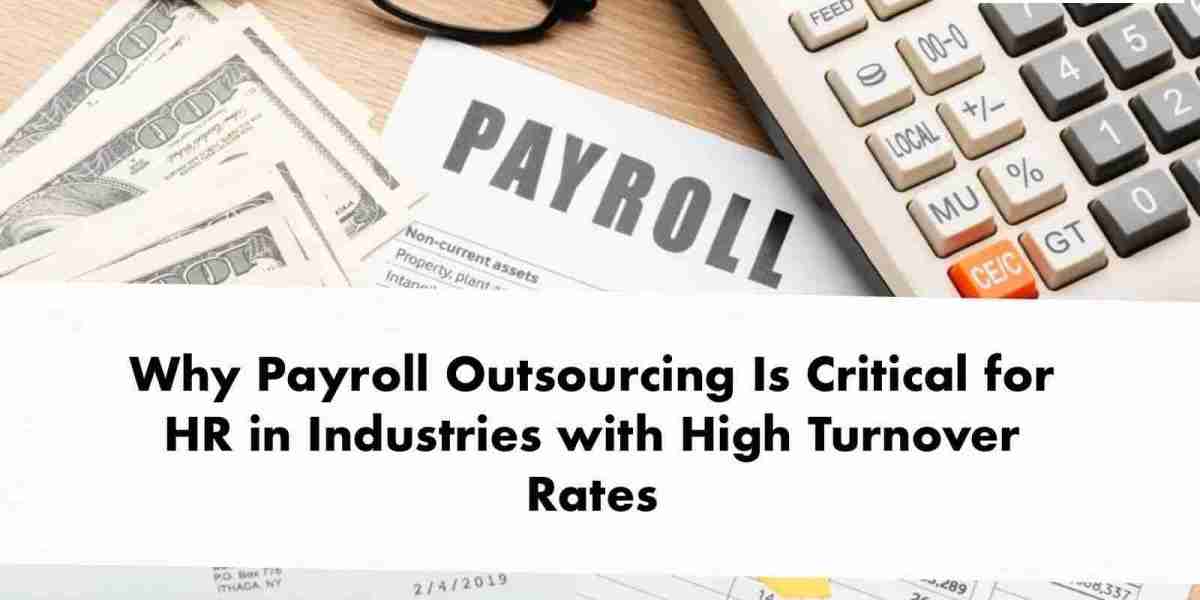 Why Payroll Outsourcing Is Critical for HR in Industries with High Turnover Rates