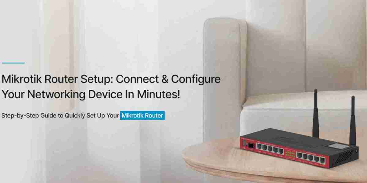 What You Need To Know Before Starting Your Mikrotik Router Setup