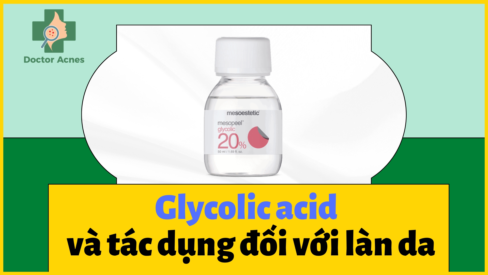 Glycolic acid là gì? Tác dụng glycolic acid đối với làn da