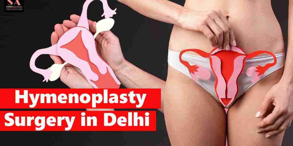 Hymenoplasty Surgery in Delhi: Everything You Need to Know for a Confident Choice