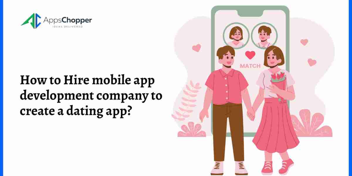 How to Hire mobile app development company to create a dating app?