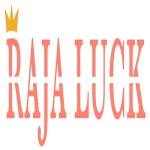 RAJA LUCK