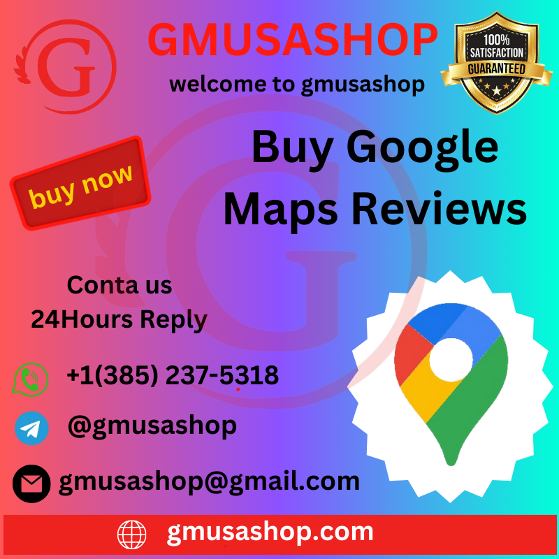 Buy Google Maps Reviews good Quality 100%