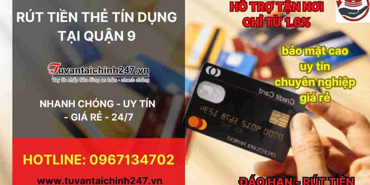 Rút tiền thẻ tín dụng Quận 9