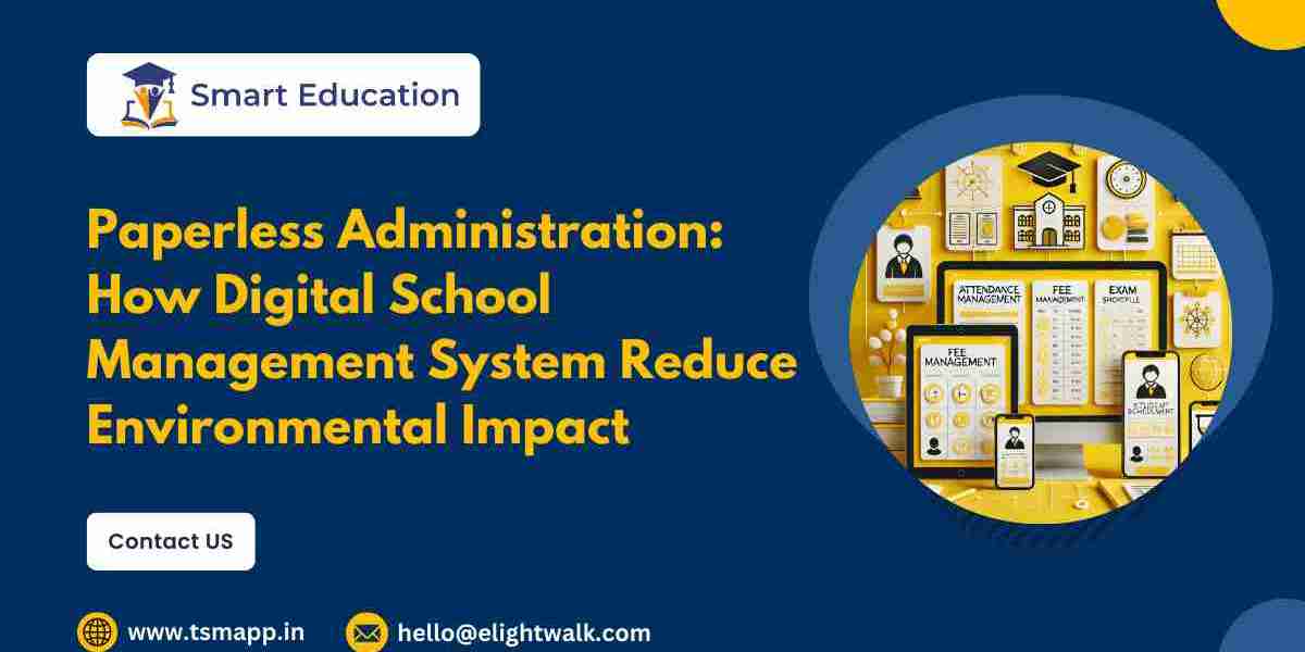 Paperless Administration: How Digital School Management System Reduce Environmental Impact