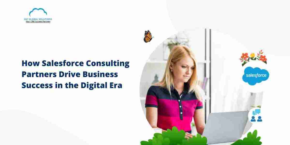 How Salesforce Consulting Partners Drive Business Success in the Digital Era