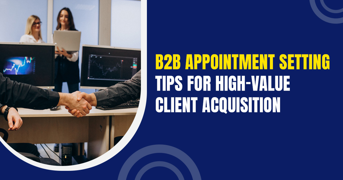 B2B Appointment Setting Tips for High-Value Client Acquisition