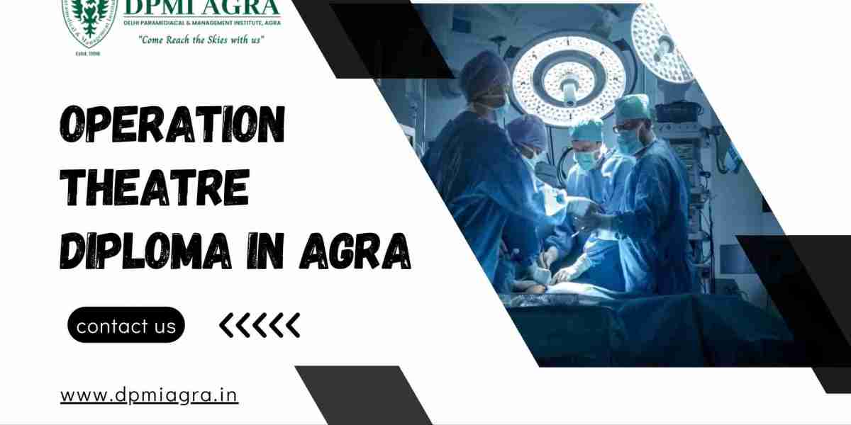 Top Reasons to Pursue an Operation Theatre Diploma in Agra