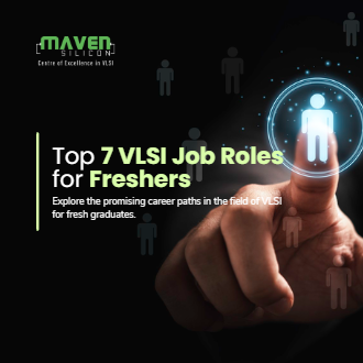 Top 7 VLSI Job Roles for Freshers - Maven Silicon