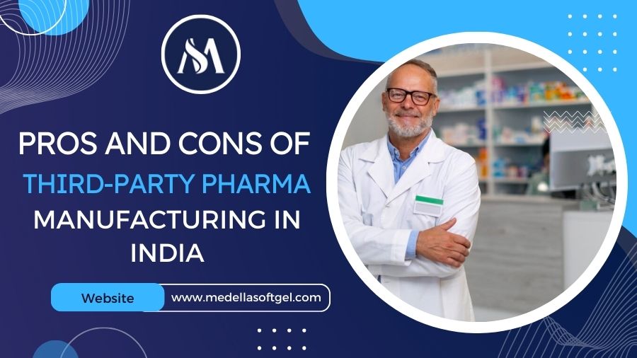 Pros and Cons of Third-Party Pharma Manufacturing in India