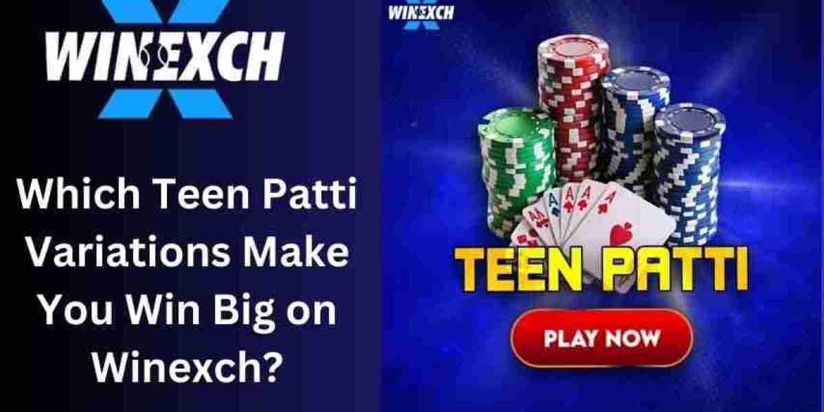 Which Teen Patti Variations Make You Win Big on Winexch?