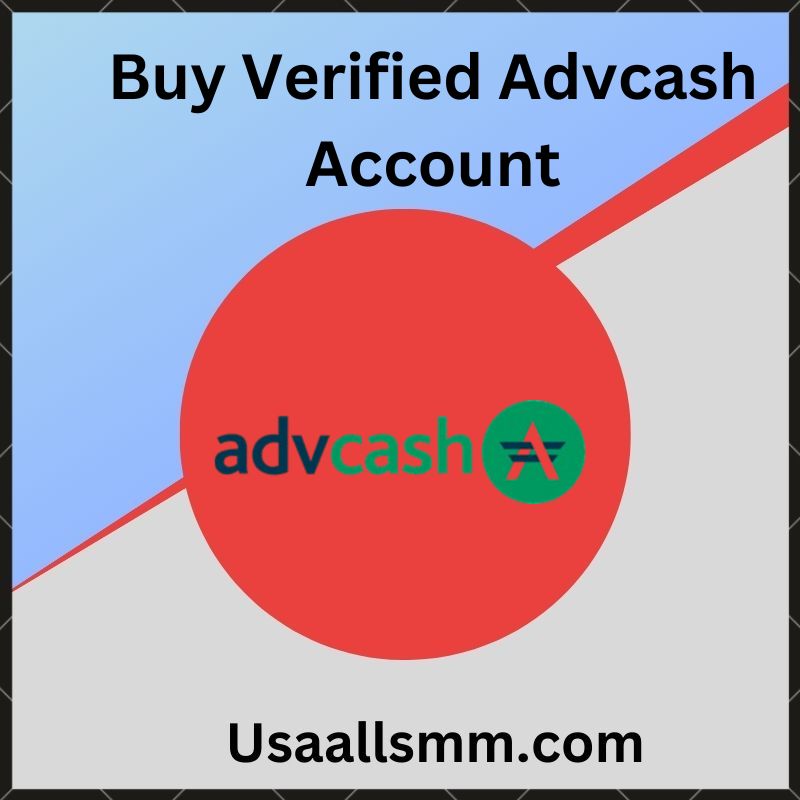 Buy Verified Advcash Account - Buy Verified Advcash Accounts – 100% Best Verified US & UK Accounts