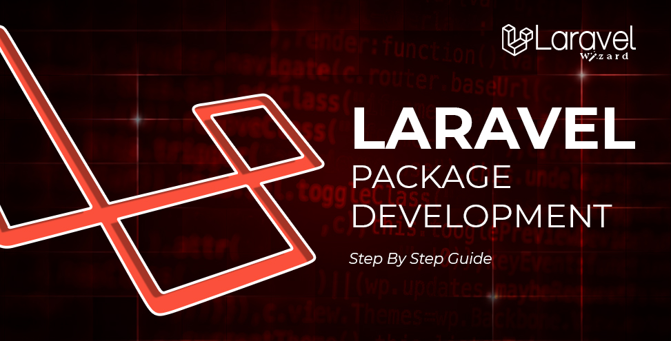 Laravel Package Development: A Technical Step-by-step Guide -