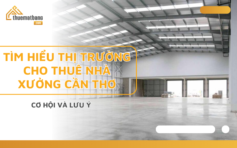 Cho thuê kho, nhà xưởng tại Cần Thơ