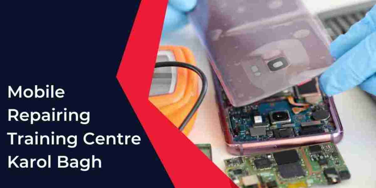 Learn from the Best: Mobile Repairing Training Centre Karol Bagh – AK Info