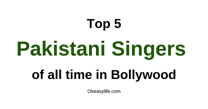 Top 5 Famous Pakistani Singers in Bollywood {List of Best} - Ok Easy Life