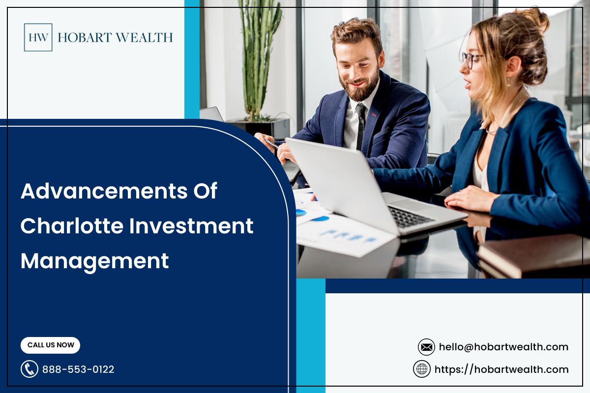 Hobart Wealth — Advancements Of Charlotte Investment Management