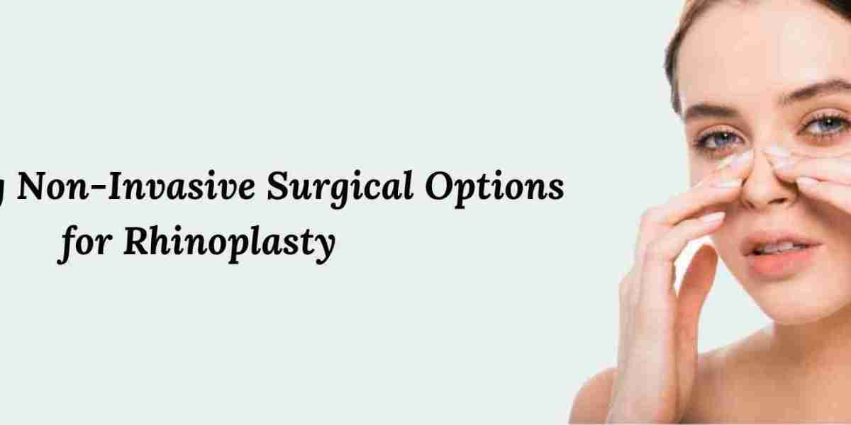 Exploring Non-Invasive Surgical Options for Rhinoplasty