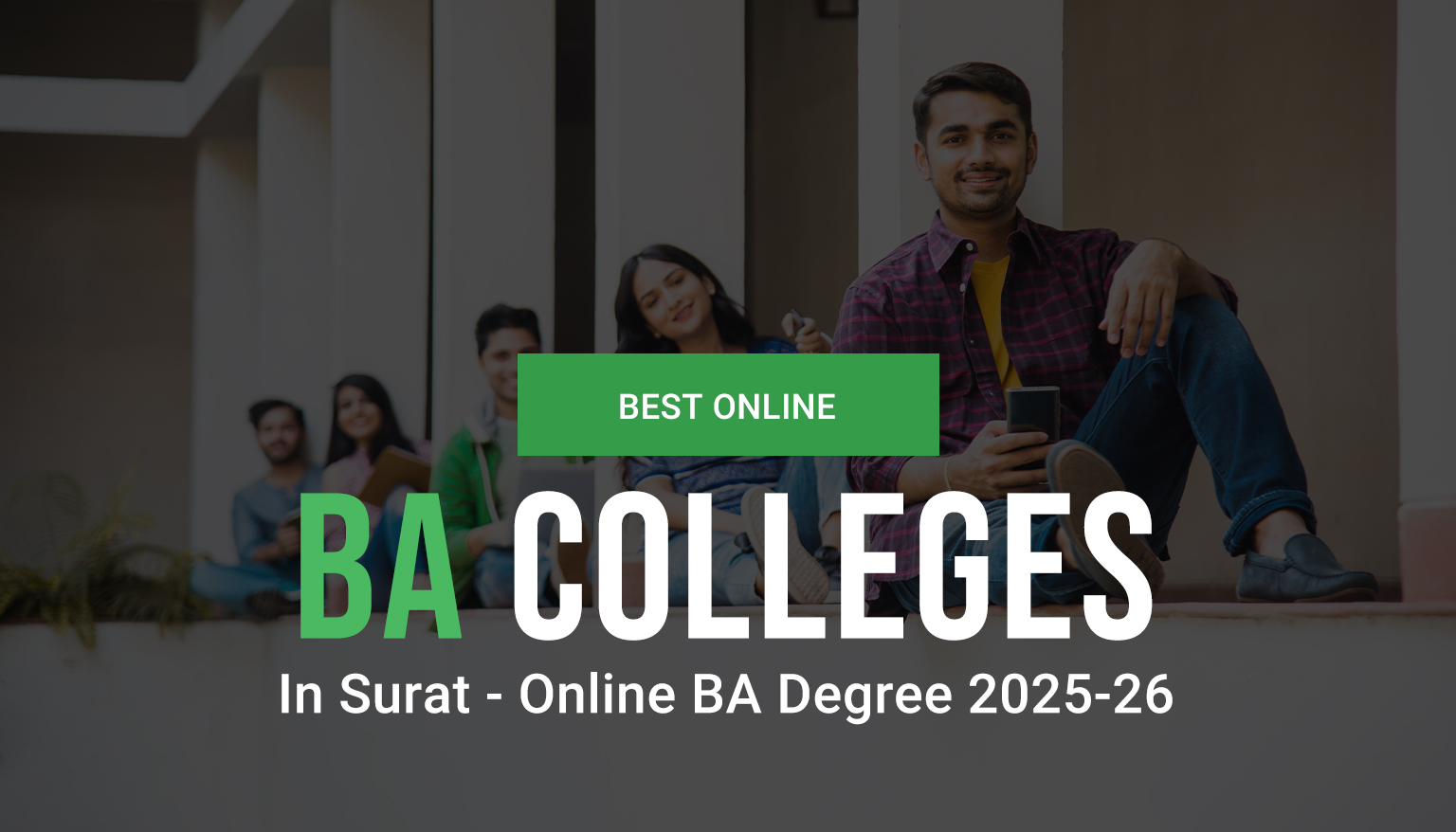 Top Online BA Colleges in Surat | Online BA Degree 2024-25