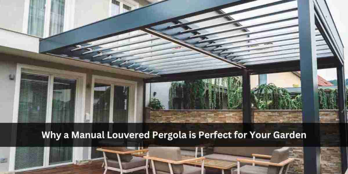 Why a Manual Louvered Pergola is Perfect for Your Garden