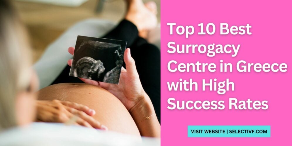 Top 10 Best Surrogacy Centre in Greece with High Success Rates 2024