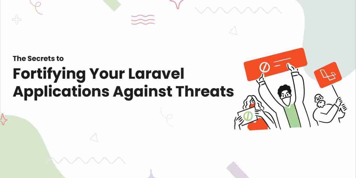 The Secrets to Fortifying Your Laravel Applications Against Threats