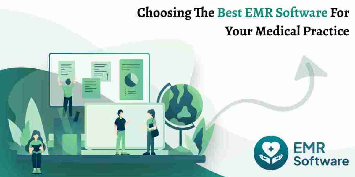 Choosing the Best EMR Software for Your Medical Practice