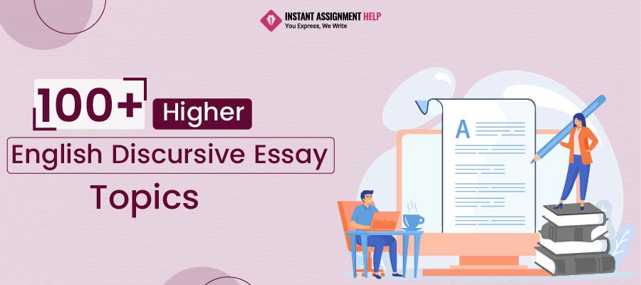 100+ Higher English Discursive Essay Topics