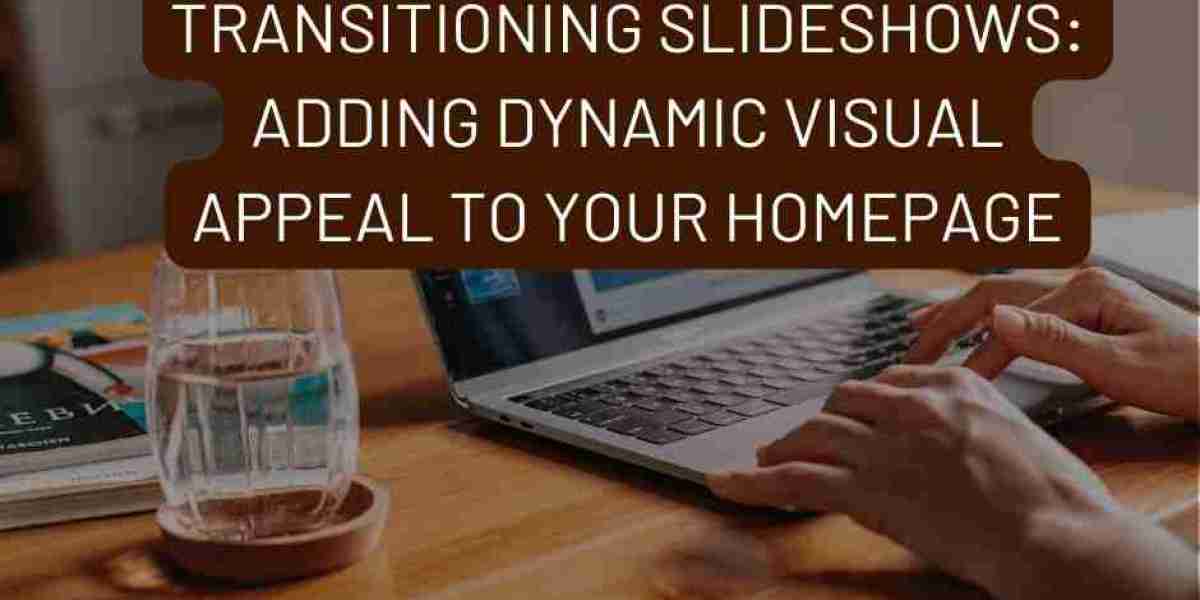 Key Features of Transitioning Slideshows for Your Website — Logo Design Singapore