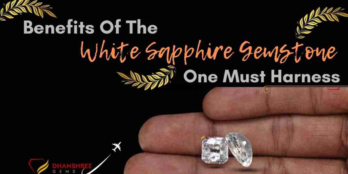 Benefits Of The White Sapphire Gemstone One Must Harness