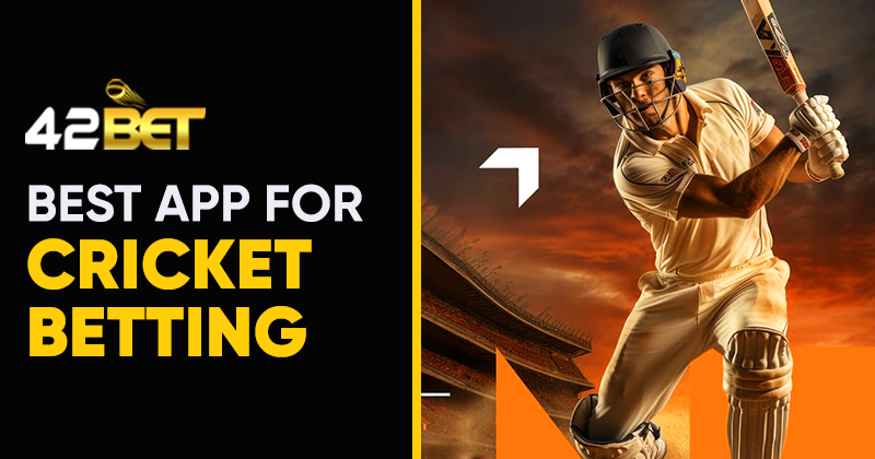 Best App for Cricket Betting | Cricket Betting 42BET