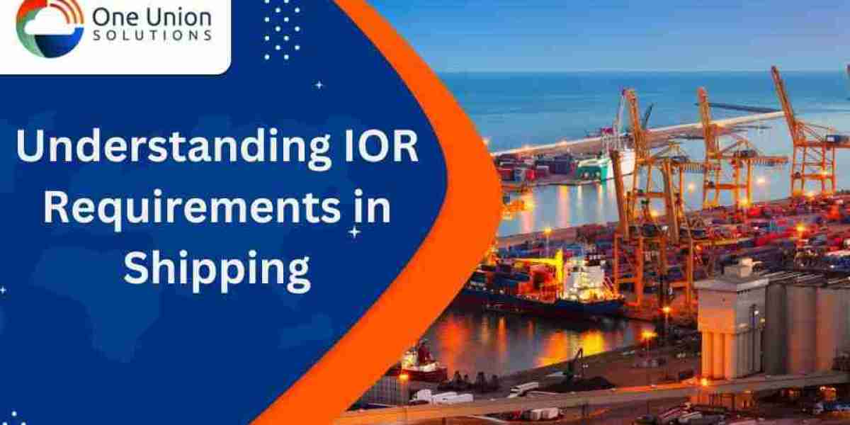 Understanding IOR Requirements in Shipping