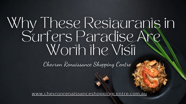 Why These Restaurants in Surfers Paradise Are Worth the Visit | PPT