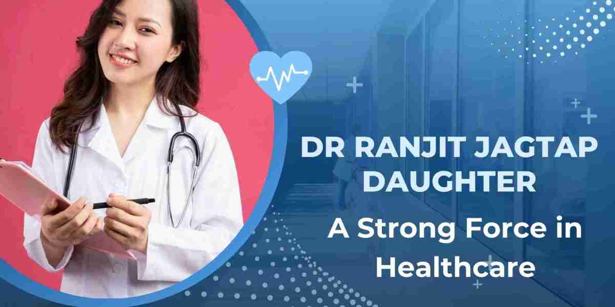 Dr Ranjit Jagtap Daughter: A Strong Force in Healthcare