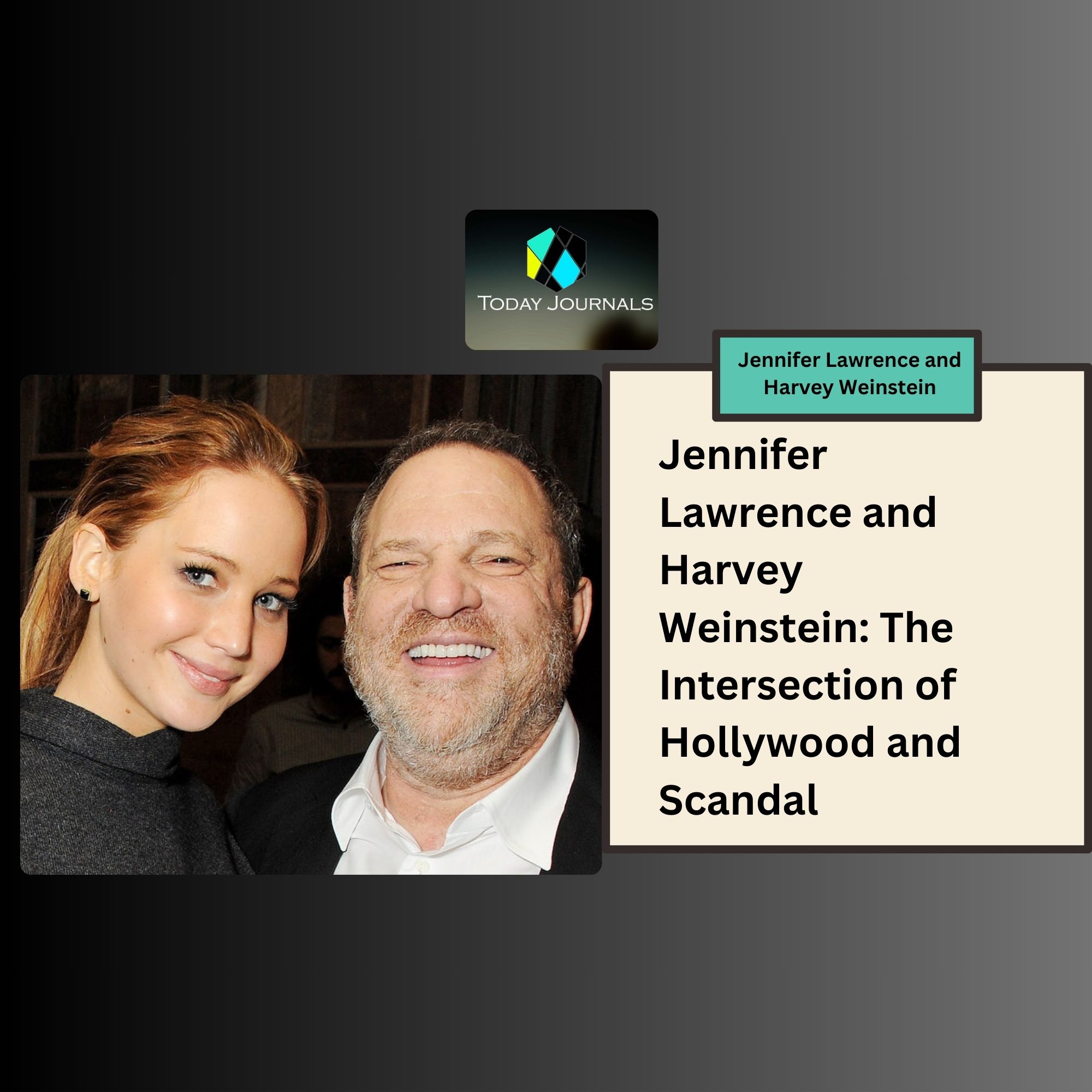 Jennifer Lawrence and Harvey Weinstein: The Intersection of Hollywood and Scandal - Today Journals