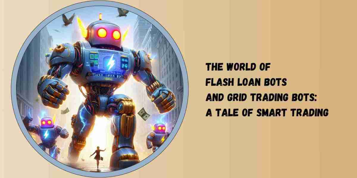 The World of Flash Loan Bots and Grid Trading Bots: A Tale of Smart Trading