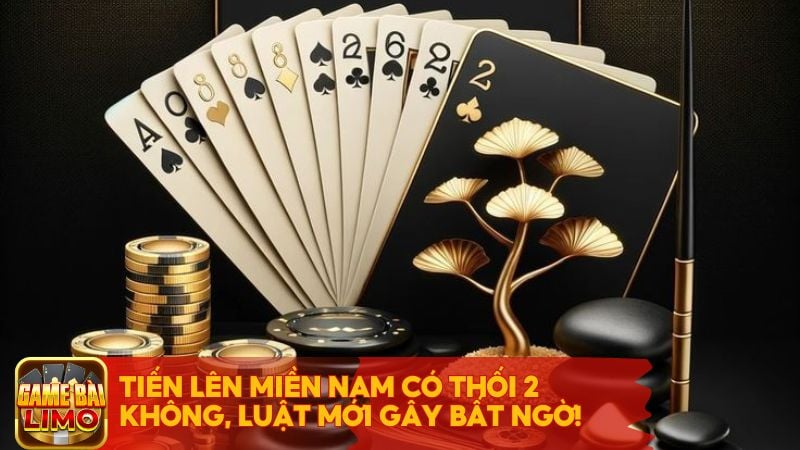 Game Bài LIMO Giải đáp: Tiến Lên Miền Nam Có Thối 2 Không