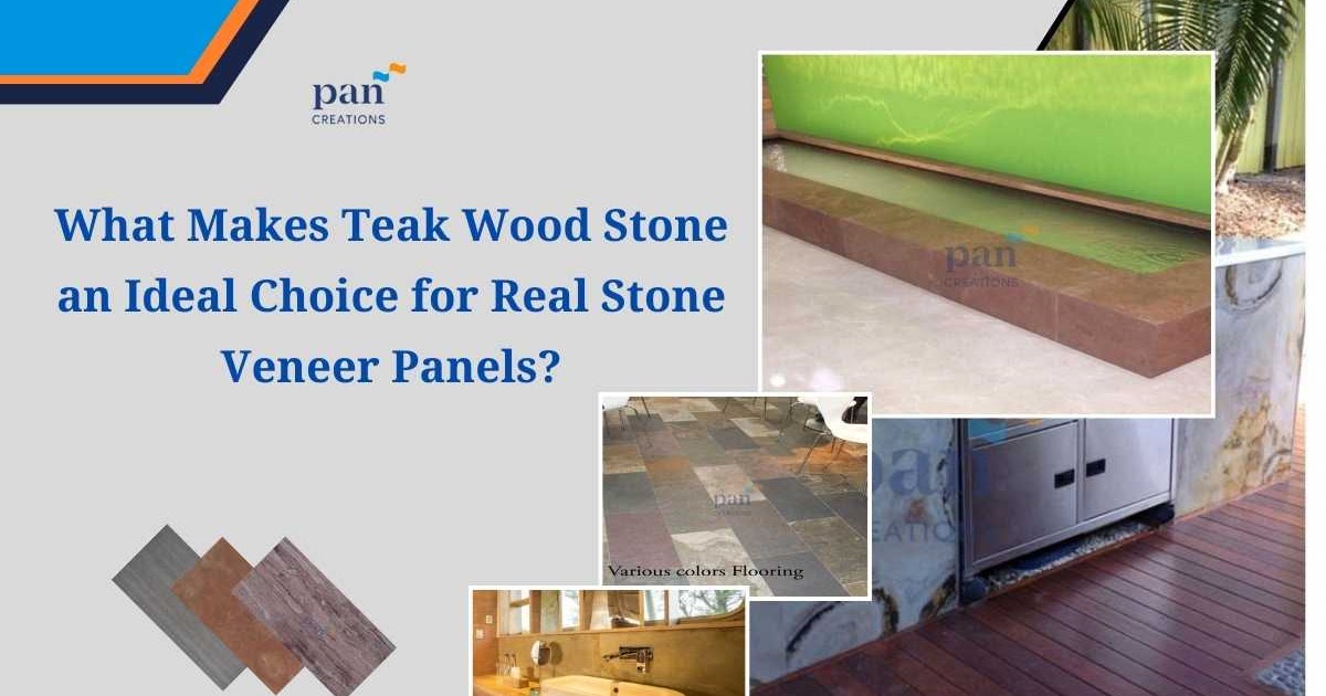 What Makes Teak Wood Stone an Ideal Choice for Real Stone Veneer Panels?