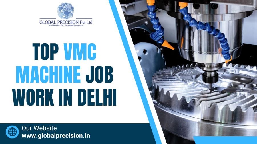 VMC Machine Job Work | Global Precision Pvt Ltd