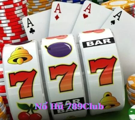 Nổ hũ 789Club - Cơ hội đổi đời dễ dàng và hiệu quả