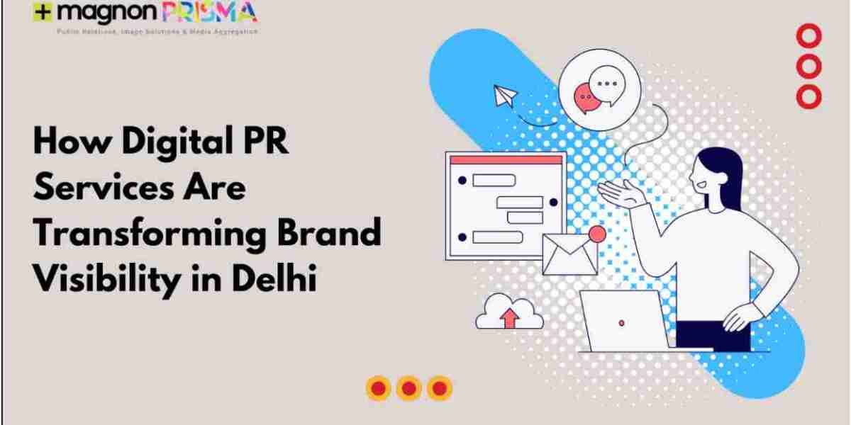 How Digital PR Services Are Transforming Brand Visibility in Delhi