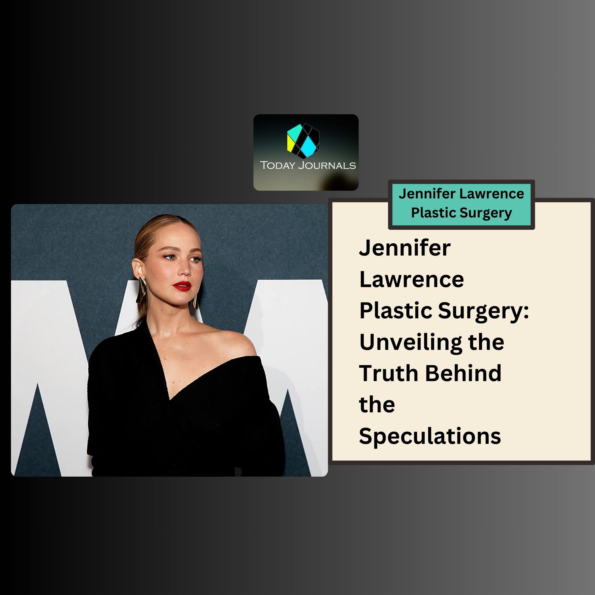 Jennifer Lawrence Plastic Surgery: Unveiling the Truth Behind the Speculations - Today Journals