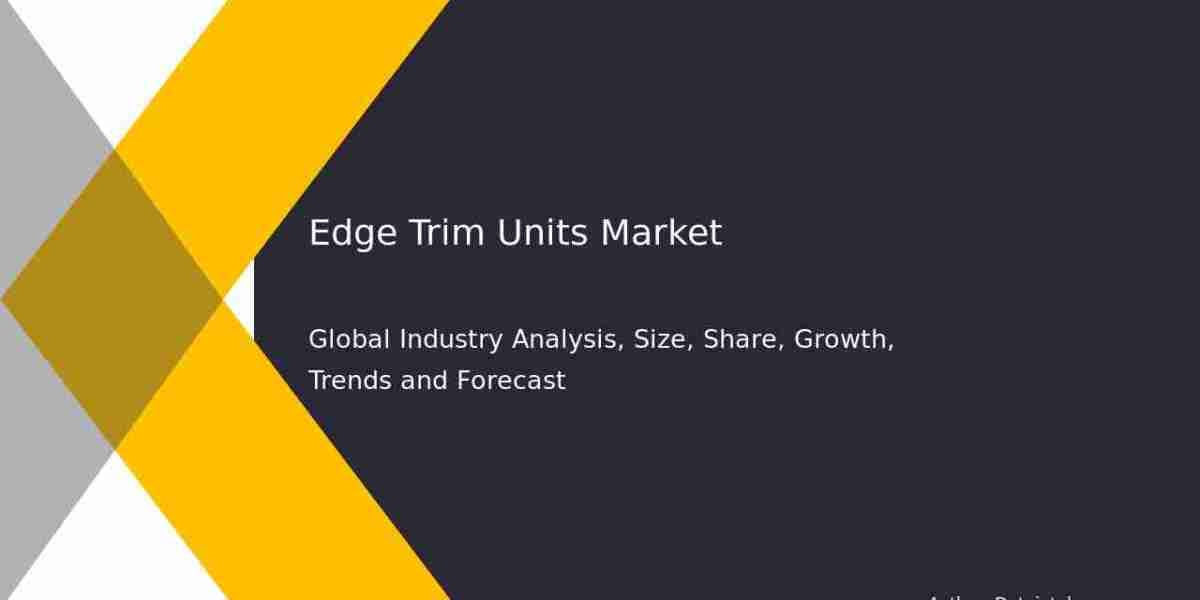 Edge Trim Units Market Overview 2032 | Industry Insights & Forecast